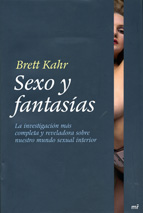 Sexo y fantasías - La investigación más completa y reveladora sobre nuestro mundo sexual interior