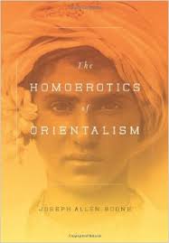 The Homoerotics Of Orientalism